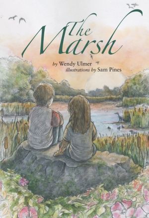 The Marsh - by Wendy Ulmer, Illustrations by Sam Pines