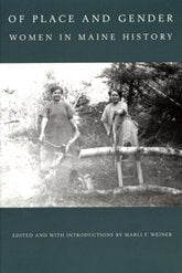 Of Place and Gender - Women in Maine History