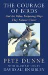 The Courage of Birds: And the Often Surprising Ways They Survive Winter by Peter Dunne