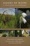 Sedges of Maine by Glen H. Mittelhauser, Matt Arsenault, Sally C. Rooney, Don Cameron, Alison C. Dibble, Arthur Haines and Jill E. Weber