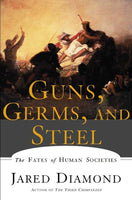 Guns, Germs, and Steel by Jared Diamond: The Fates of Human Societies