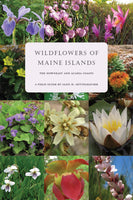 Wildflowers of Maine Islands - The Downeast and Acadia Coast - A Field Guide by Glen H. Mittelhauser