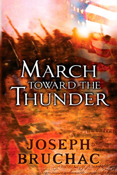 March Toward The Thunder by Joseph Bruchac