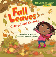 Fall Leaves: Colorful and Crunchy by Martha E. H. Rustad