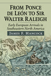 From Ponce de León to Sir Walter Raleigh:  Early European Arrivals in Southeastern North America