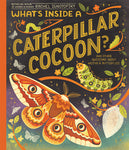 What's Inside a Caterpillar Cocoon: And Other Questions About Moths & Butterflies