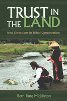 Trust in the Land New Directions in Tribal Conservation
