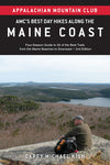 AMC's Best Day Hikes Along the Maine Coast: Four-Season Guide to 50 of the Best Trails from the Maine Beaches to Downeast