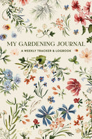 My Gardening Journal - A Weekly Tracker & Logbook