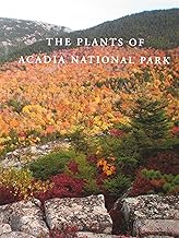 The Plants of Acadia National Park by Glen H. Mittelhauser, Linda Gregory, Sally C. Rooney and Jill E. Weber