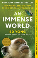 An Immense World: How Animal Senses Reveal the Hidden Realms Around Us