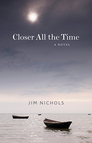 Closer All the Time: A Novel