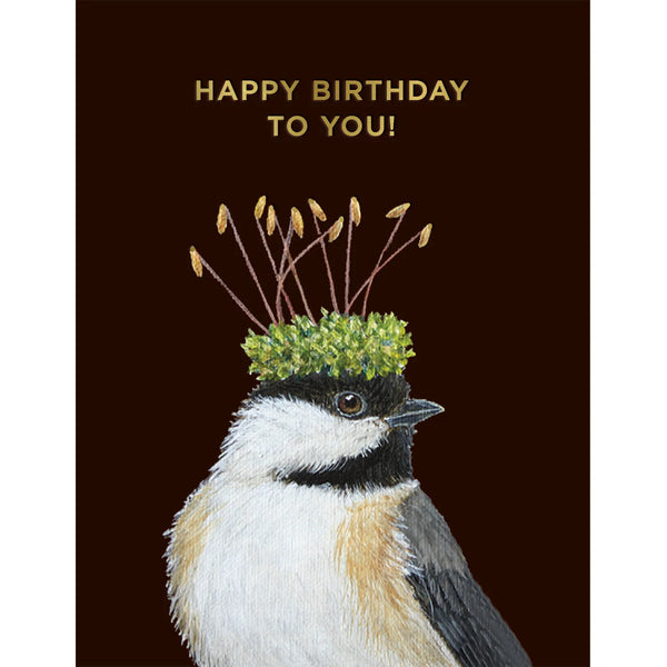 Happy Birthday To You! Birthday Chickadee