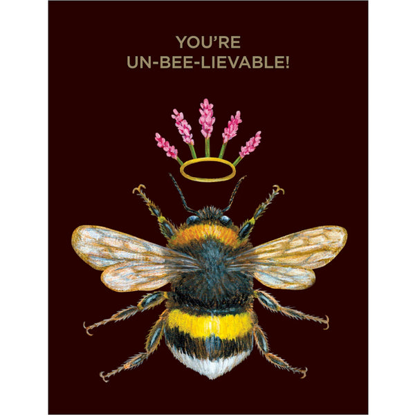 You're Un-Bee-Lievable!