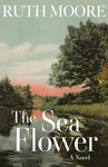 The Sea Flower by Ruth Moore