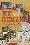 We Demand - The Suffrage Road Trip