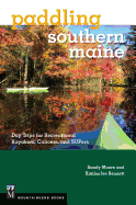 Paddling Southern Maine: Day Trips for Recreational Kayakers, Canoers, and Supers