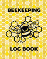 Beekeeping Log Book Beekeepers Journal and Log Honeybee Notebook