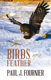 Birds of a Feather By Paul J. Fournier