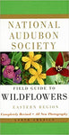 National Audubon Society Field Guide to Wildflowers: Eastern Region