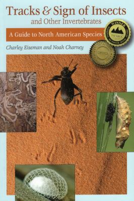 Tracks & Sign of Insects By Charley Eiseman and Noah Charney