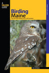 Falcon Guide: Birding Maine
