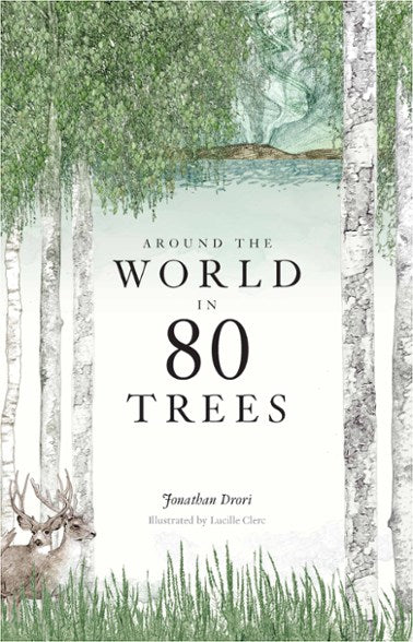 Around the World in 80 Trees - by Jonathan Drori
