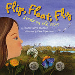 Flip, Float, Fly: Seeds On The Move by JoAnn Early Macken