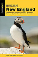 Birding New England: A Field Guide to the Birds of Connecticut, Rhode Island, Massachusetts, Maine, New Hampshire, and Vermont (Birding Series)