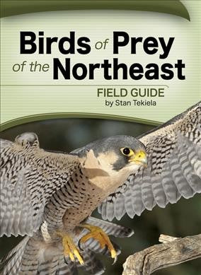 Birds of Prey of the Northeast Field Guide - by Stan Tekiela