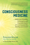 Consciousness Medicine