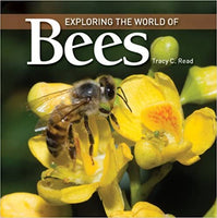 Exploring The World Of Bees - By Tracy C. Read