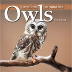 Exploring The World Of Owls - By Tracy C. Read