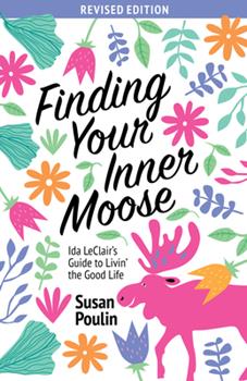 Finding Your Inner Moose: Ida LeClair's Guide to Livin' the Good Life