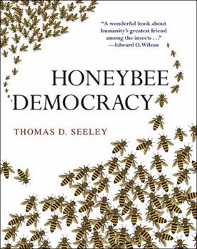 Honeybee Democracy - by Thomas D. Seeley