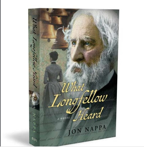 What Longfellow Heard - A Novel