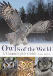 Owls of the World: A Photographic Guide - 2nd Edition