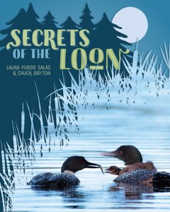 Secrets of the Loon by Laura Purdie Salas & Chuck Dayton