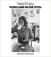 Take It Easy: Portland In The 1970's