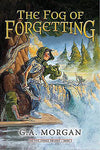The Fog of Forgetting by G.A. Morgan (hardcover)