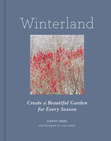 Winterland: Creat a Beautiful Garden for Every Season