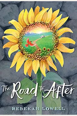 The Road to After by Rebekah Lowell