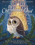 The Christmas Owl - Based on a True Story of a Little Owl Named Rockefeller